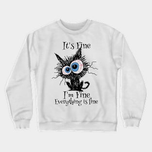 Sarcastically Fine: I'm Fine Cat Depression Design Crewneck Sweatshirt